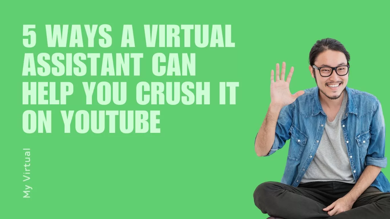 My Virtual blog Ready to grow your YouTube channel? 5 ways a Virtual Assistant can help.